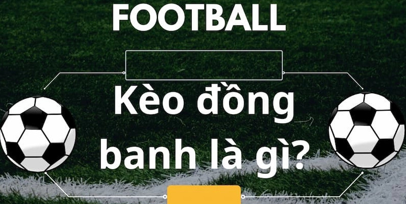 kèo đồng banh