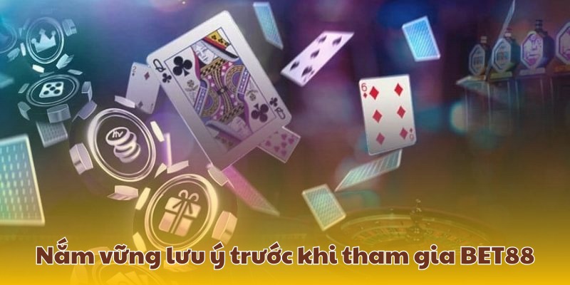 Hiểu rõ những lưu ý mà nội dung giới thiệu BET88 đưa ra