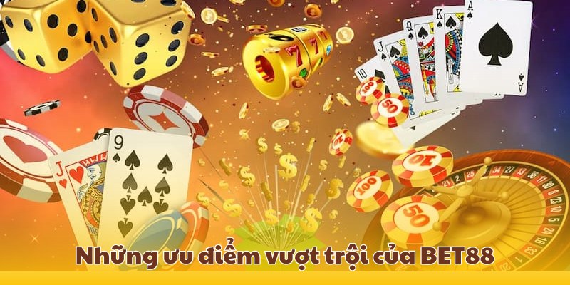 Khi tham gia BET88 bạn sẽ nhận được những gì?